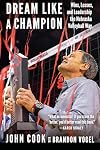 Dream Like a Champion: Wins, Losses, and Leadership the Nebraska Volleyball Way