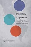 Hemispheric Indigeneities: Native Identity and Agency in Mesoamerica, the Andes, and Canada