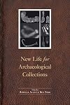 New Life for Archaeological Collections (Society for Historical Archaeology Series in Material Culture)