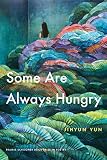 Some Are Always Hungry Prairie Schooner Book Prize In Poetry
