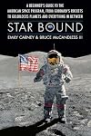 Star Bound: A Beginner's Guide to the American Space Program, From Goddard's Rockets to Goldilocks Planets and Everything in Between