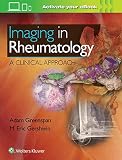 Imaging In Rheumatology A Clinical Approach