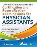 A Comprehensive Review For The Certification And Recertification Examinations For Physician Assistants