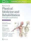 Delisas Physical Medicine And Rehabilitation Principles And Practice