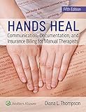 Hands Heal Communication Documentation And Insurance Billing For Manual Therapists