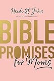 Bible Promises for Moms: Inspirational Verses of Hope & Encouragement for Christian Mothers