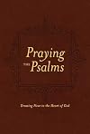 Praying the Psalms: Drawing Near to the Heart of God