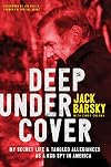 Deep Undercover: My Secret Life and Tangled Allegiances as a KGB Spy in America