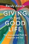 Giving Is the Good Life: The Unexpected Path to Purpose and Joy