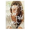 Things I Never Told You (The Thatcher Sisters Series)