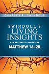 Insights on Matthew 16--28 (Swindoll's Living Insights New Testament Commentary)