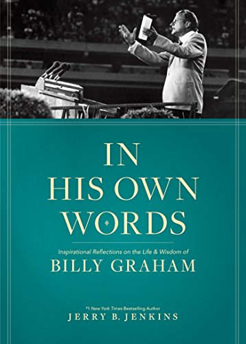 In His Own Words: Inspirational Reflections on the Life and Wisdom of Billy Graham book cover
