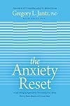 The Anxiety Reset: A Life-Changing Approach to Overcoming Fear, Stress, Worry, Panic Attacks, OCD and More