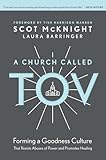 A Church Called Tov Forming A Goodness Culture That Resists Abuses Of Power And Promotes Healing