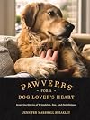 Pawverbs for a Dog Lover’s Heart: Inspiring Stories of Friendship, Fun, and Faithfulness