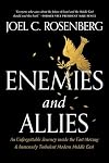 Enemies and Allies: An Unforgettable Journey inside the Fast-Moving & Immensely Turbulent Modern Middle East