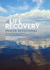 The One Year Life Recovery Prayer Devotional: Daily Encouragement from the Bible for Your Journey toward Wholeness and Healing