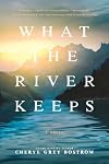 What the River Keeps