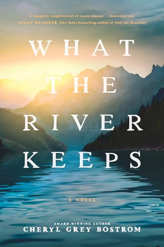 What the River Keeps / by Bostrom, Cheryl