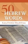 50 Hebrew Words Every Christian Should Know
