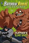 Clayface's Slime Spree