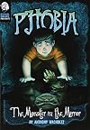 The Monster in the Mirror: A Tale of Terror (Michael Dahl Presents: Phobia)