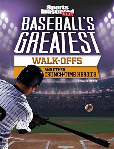 Cover of Baseball's Greatest Walk-Offs and Other Crunch-Time Heroics