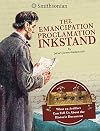 The Emancipation Proclamation Inkstand: What an Artifact Can Tell Us About the Historic Document (Artifacts from the American Past)