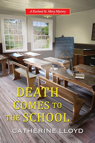 Death Comes to the School (As:Catherine Lloyd) cover