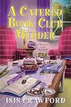 A Catered Book Club Murder (A Mystery With Recipes)