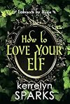 How to Love Your Elf