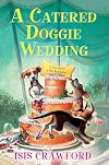 A Catered Doggie Wedding (A Mystery With Recipes)