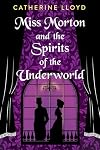 Miss Morton and the Spirits of the Underworld