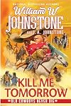 Kill Me Tomorrow (Old Cowboys Never Die)