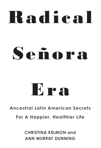 Radical Señora Era book cover by Christina Kelmon and Ann Murray Dunning