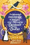 The Nanny's Handbook to Magic and Managing Difficult Dukes