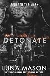 Detonate: A Dark Mafia Romance (Beneath The Mask Series)