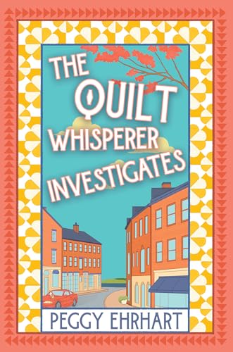 The Quilt Whisperer Investigates book cover