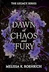 Dawn of Chaos and Fury (Legacy, #4)