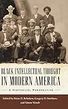 Black intellectual thought in modern America : a historical perspective