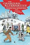 The Canadian Alternative: Cartoonists, Comics, and Graphic Novels