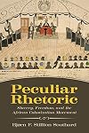 Peculiar Rhetoric: Slavery, Freedom, and the African Colonization Movement (Race, Rhetoric, and Media Series)
