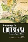 Language in Louisiana: Community and Culture (America's Third Coast Series)