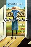 Labor Pains: New Deal Fictions of Race, Work, and Sex in the South (Margaret Walker Alexander Series in African American Studies)