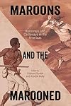 Maroons and the Marooned: Runaways and Castaways in the Americas (Caribbean Studies Series)