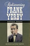 Rediscovering Frank Yerby: Critical Essays (Margaret Walker Alexander Series in African American Studies)