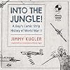 Into the Jungle!: A Boy's Comic Strip History of World War II (Cultures of Childhood)