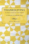 Thanksgiving: As Close to Grace as I Dare Venture: A Collection of Incidental Verse