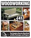 Woodworking: The Complete Step-by-Step Guide to Skills, Techniques, and Projects (Fox Chapel Publishing) Over 1,200 Photos & Illustrations, 41 Complete Plans, Easy-to-Follow Diagrams & Expert Guidance