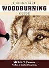 Quick-Start Woodburning Guide (Fox Chapel Publishing) Beginner-Friendly Pocket-Size Handbook to Getting Started in Pyrography with Basics on Equipment, Techniques, Pen Types, Safety, Finishing, & More